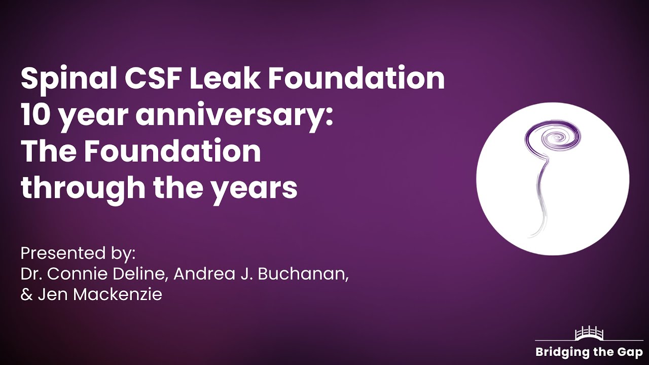 Spinal CSF Leak Foundation 10 Year Anniversary: The Foundation Through the Years