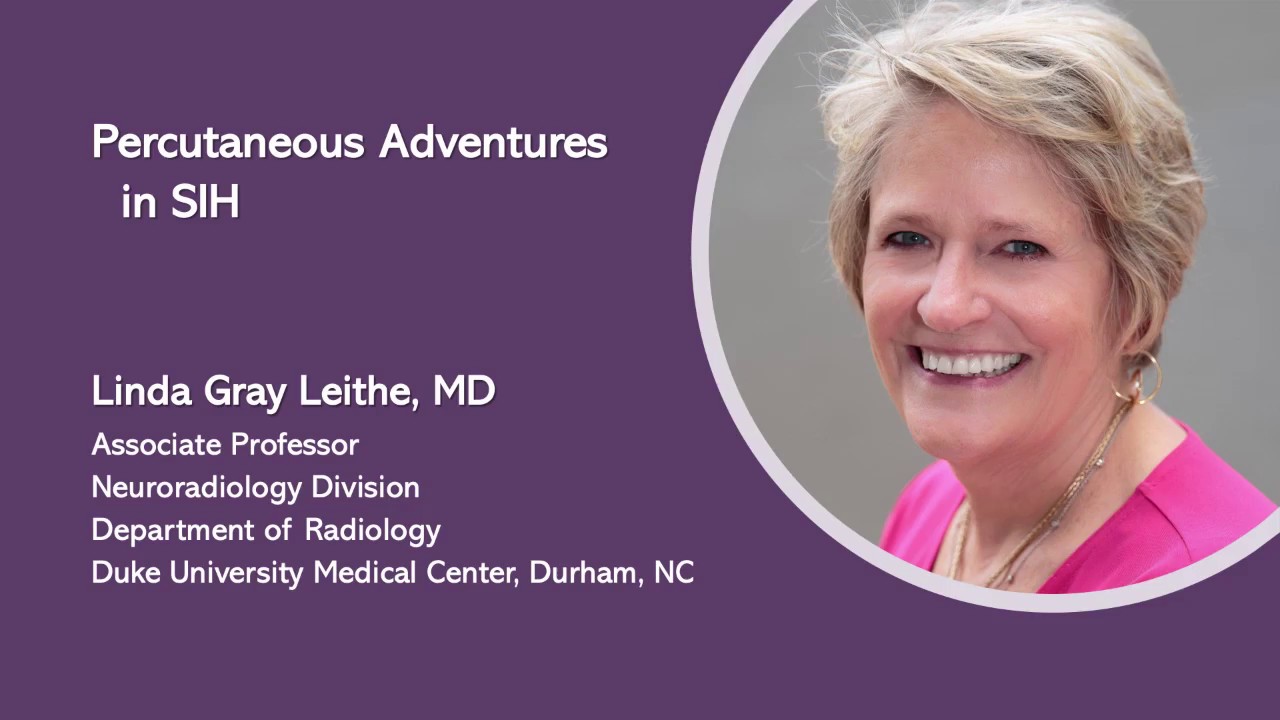 Linda Gray Leithe, MD - Percutaneous adventures in SIH