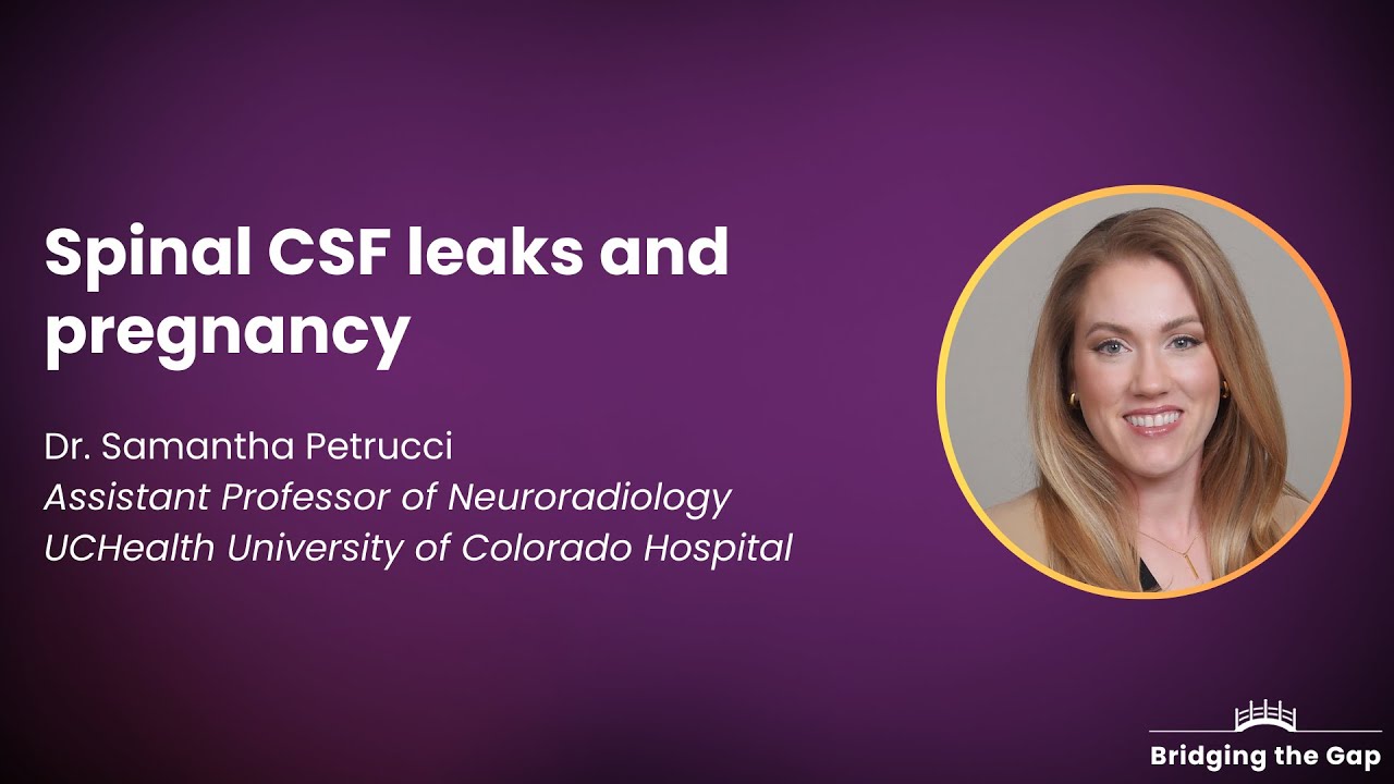 Spinal CSF Leaks and Pregnancy, by Dr. Samantha Petrucci