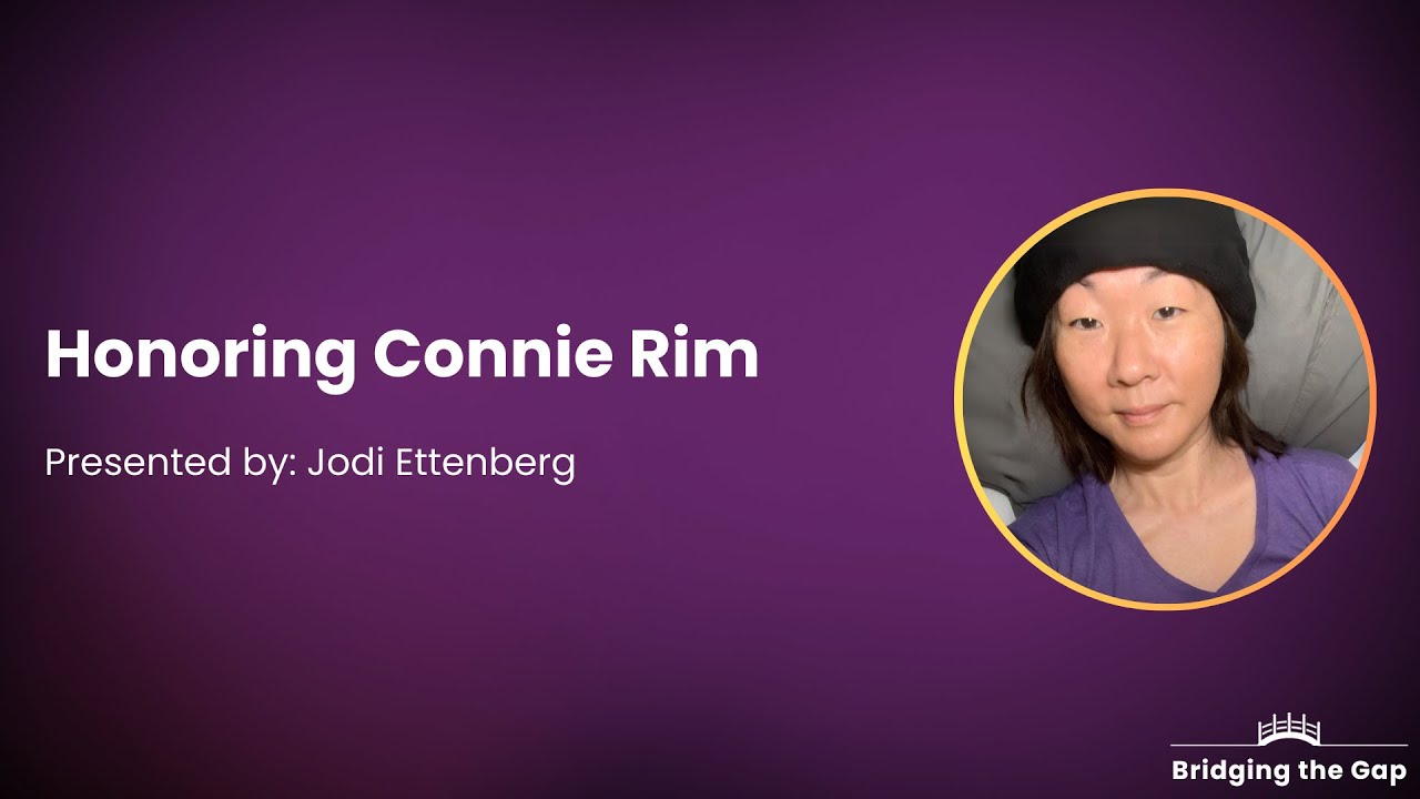 Honoring Connie Rim, presented by Jodi Ettenberg