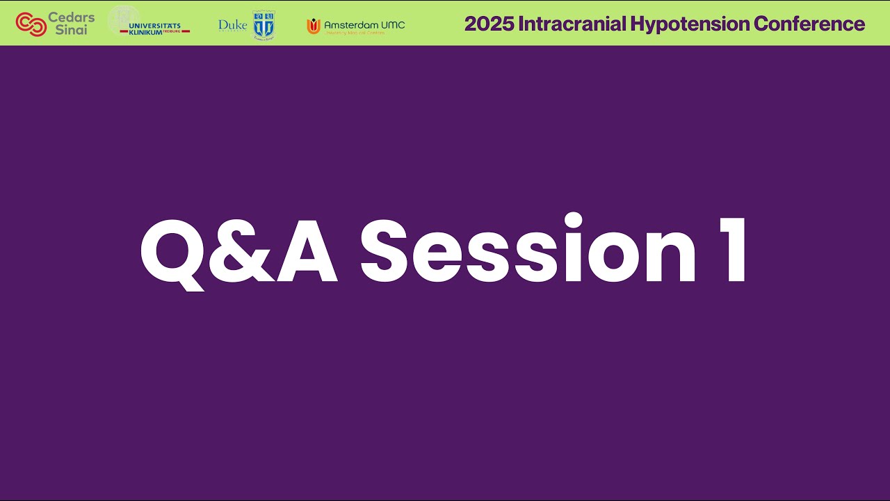 2025 Intracranial Hypotension Conference - Q&A 1
