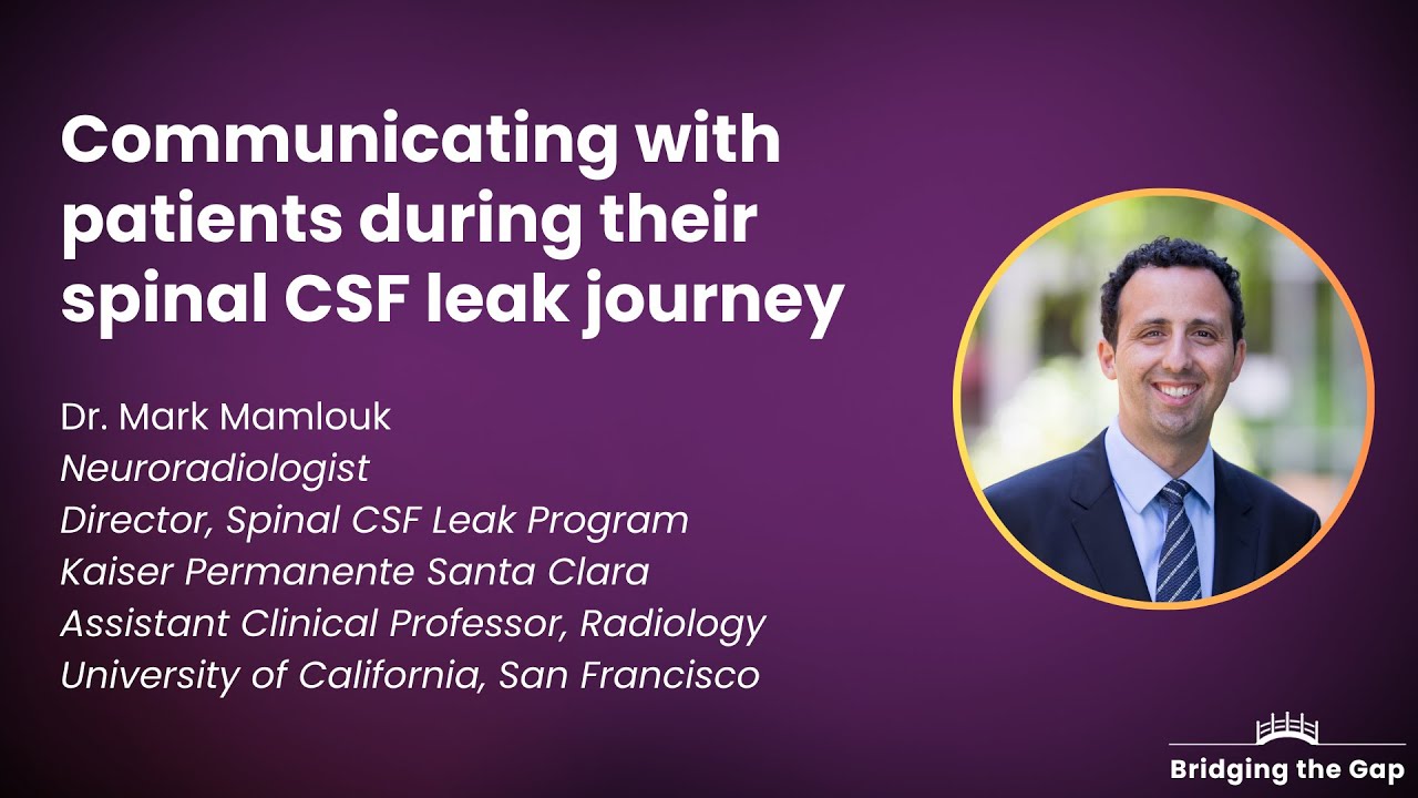 Communicating with Patients During Their Spinal CSF Leak Journey, by Dr. Mark Mamlouk