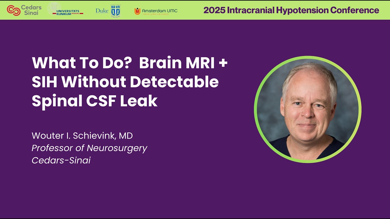 What To Do? Brain MRI  + SIH Without Detectable Spinal CSF Leak — Dr. Wouter Schievink