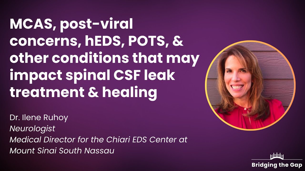 MCAS, Post-Viral Concerns, hEDS, POTS, and Conditions Impacting Spinal CSF Leak, by Dr. Ilene Ruhoy