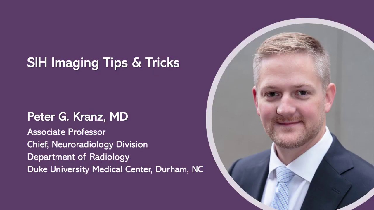 Peter G. Kranz, MD - SIH imaging tips & tricks