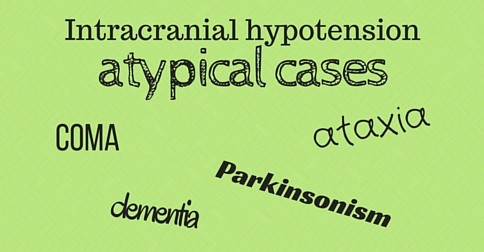 Atypical and serious cases of intracranial hypotension