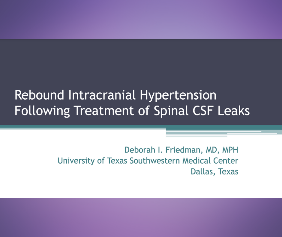 A slide from Dr. Friedman's talk on rebound intracranial hypertension following treatment of spinal CSF leaks