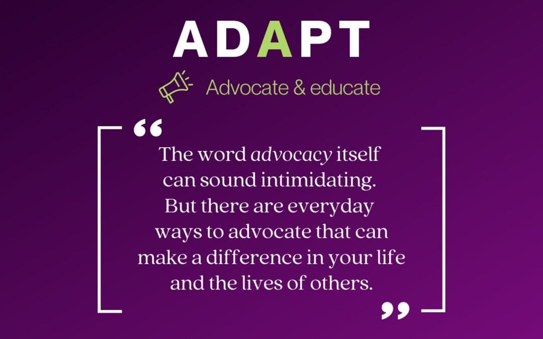 Learning to ADAPT: Advocate and Educate