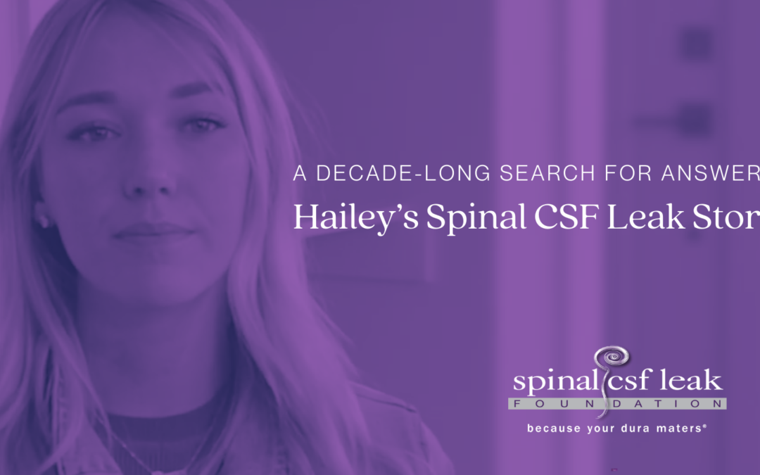 A decade-long search for answers: Hailey’s spinal CSF leak story