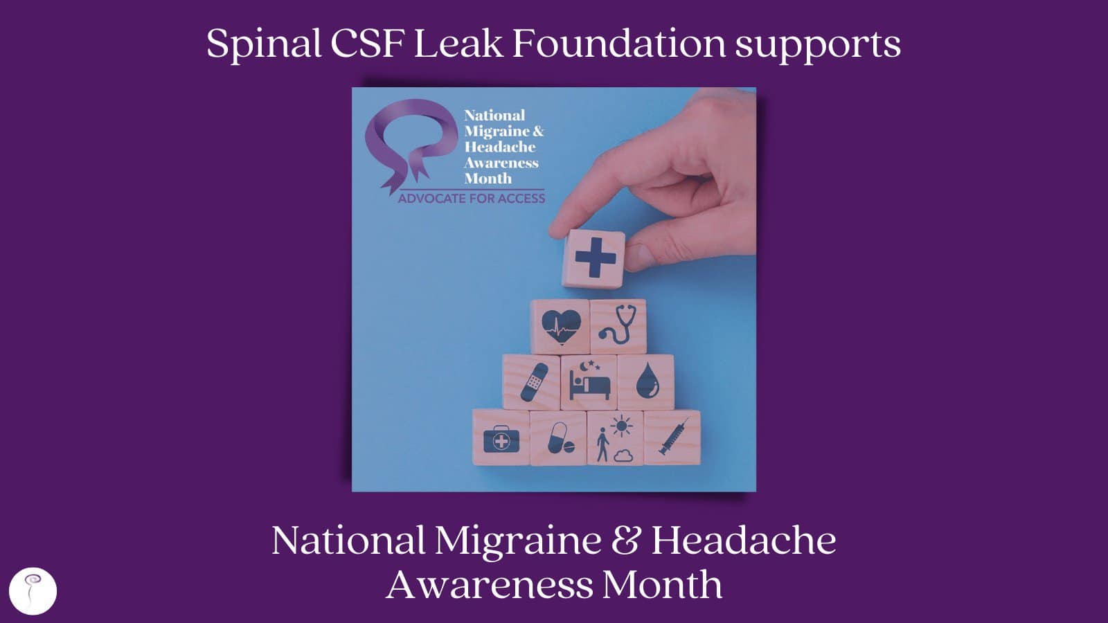 A purple image with the National Migraine & Headache Awareness Month logo and the words "Spinal CSF Leak Foundation supports National Migraine & Headache Awareness Month"