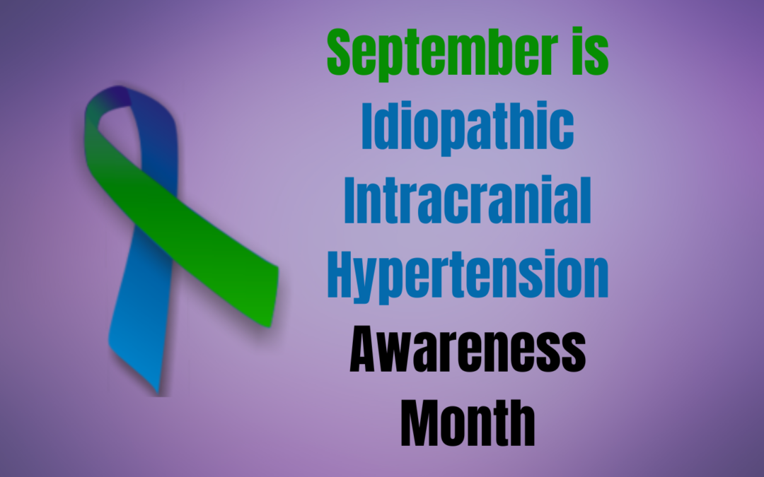 Idiopathic Intracranial Hypertension Awareness Month