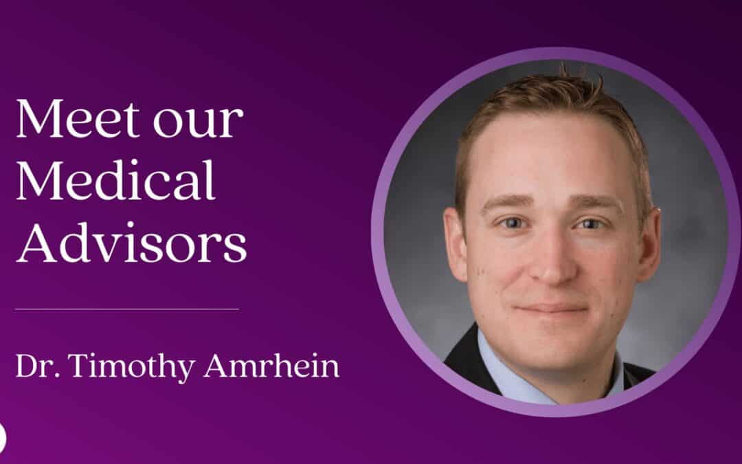 Meet our Medical Advisors: Dr. Timothy Amrhein