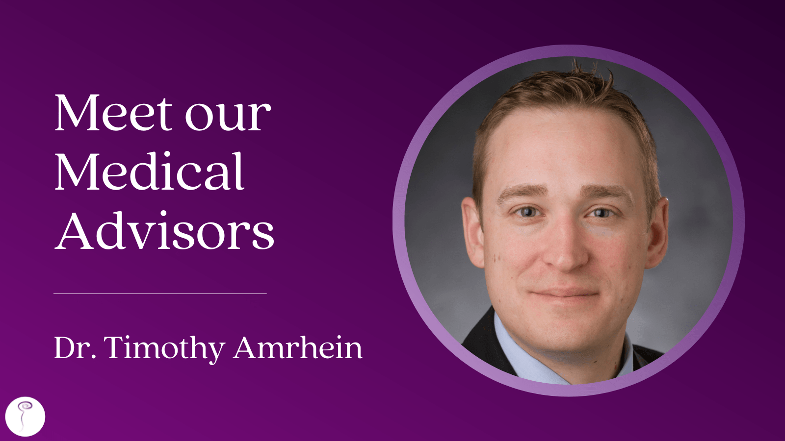 Meet our Medical Advisors: Dr. Timothy Amrhein