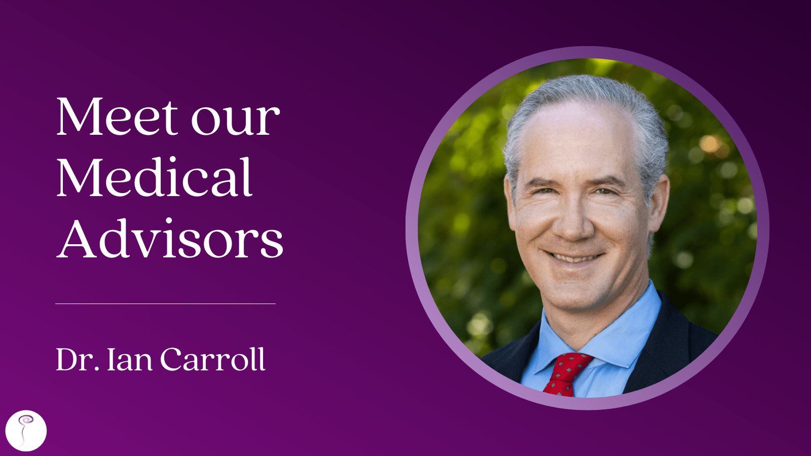 Meet our Medical Advisors: Dr. Ian Carroll