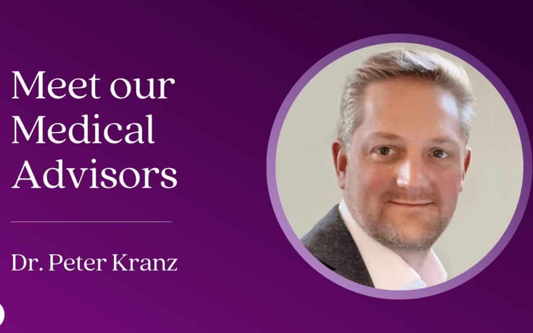 Meet our Medical Advisors: Dr. Peter Kranz