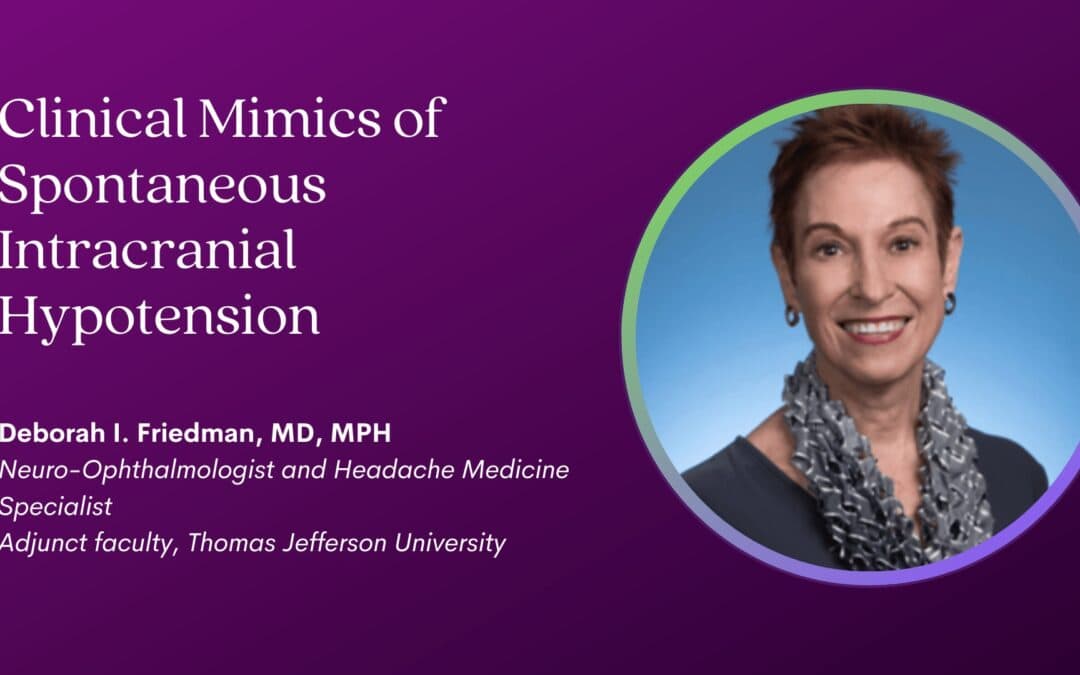 2023 Intracranial Hypotension Conference: Dr. Deborah Friedman