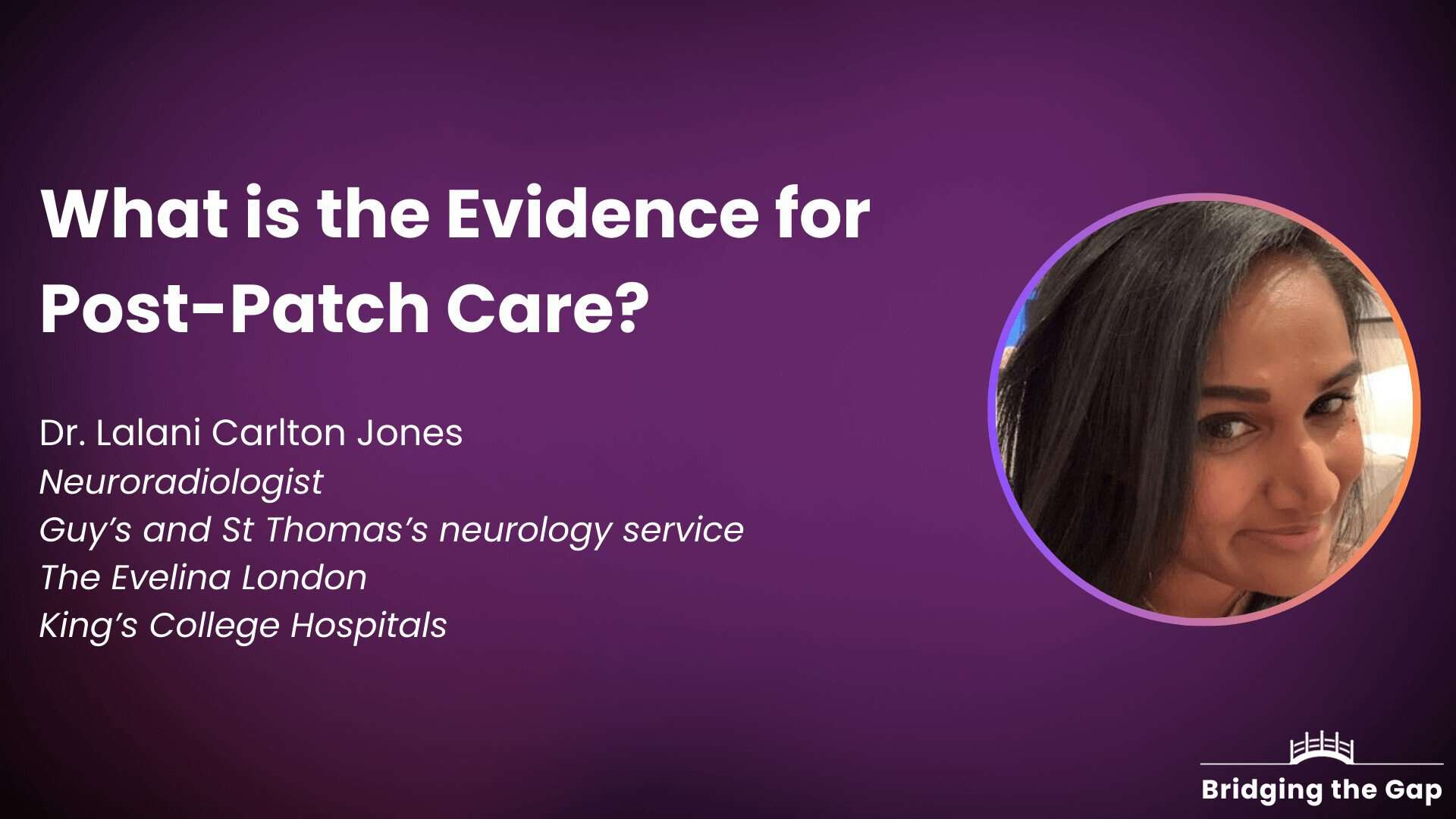 Dr. Lalani Carlton Jones: What is the Evidence for Post-Patch Care?