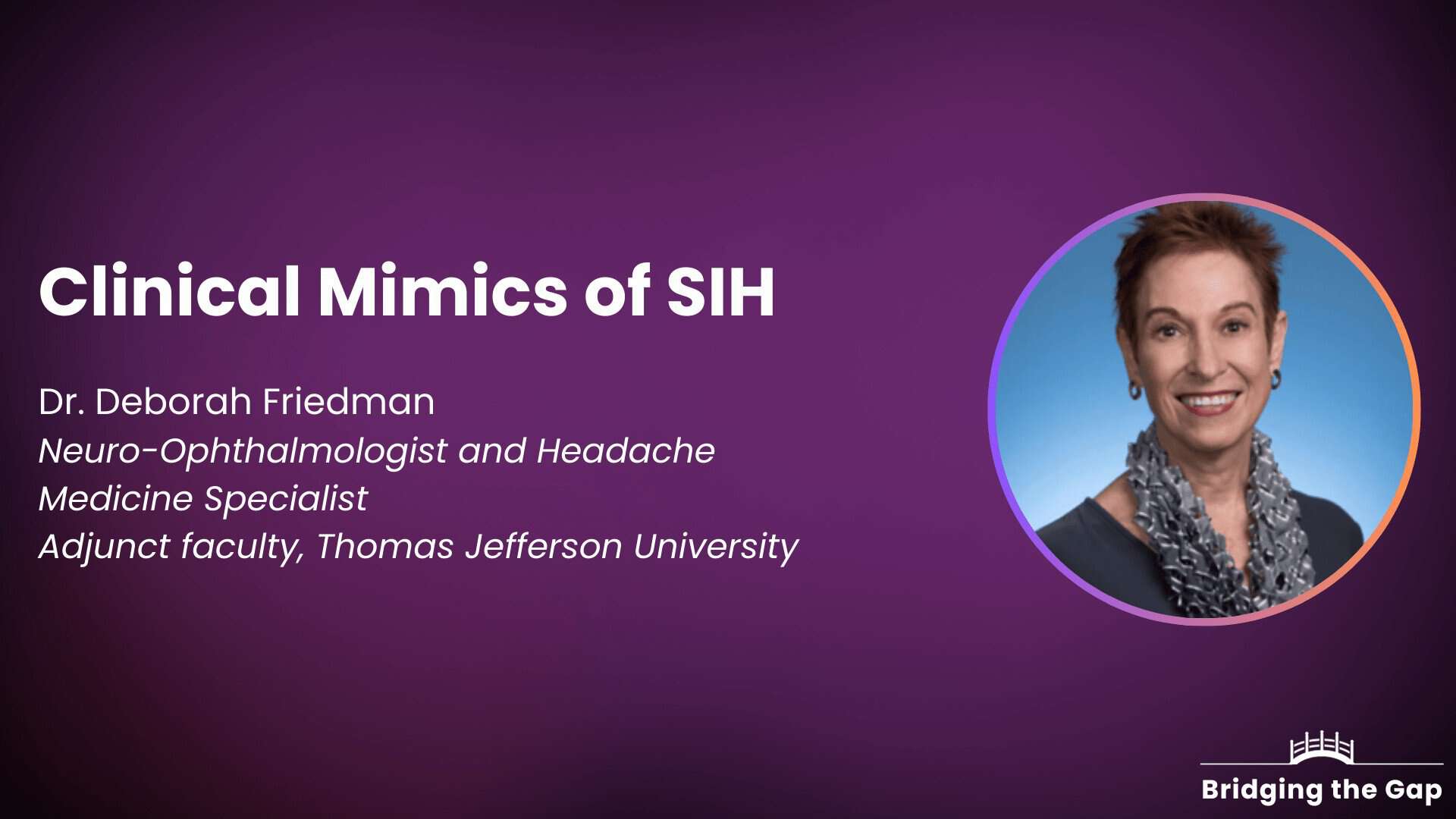 Dr. Deborah Friedman: Clinical Mimics of SIH