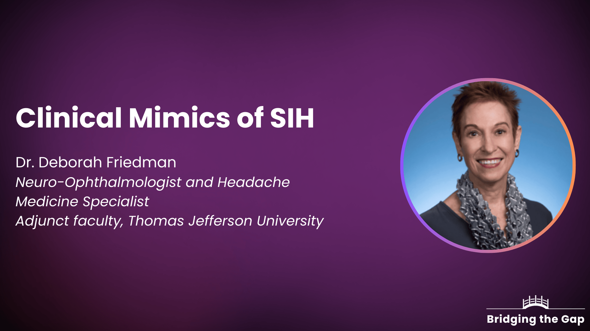 Dr. Deborah Friedman: Clinical Mimics of SIH - Spinal CSF Leak Foundation