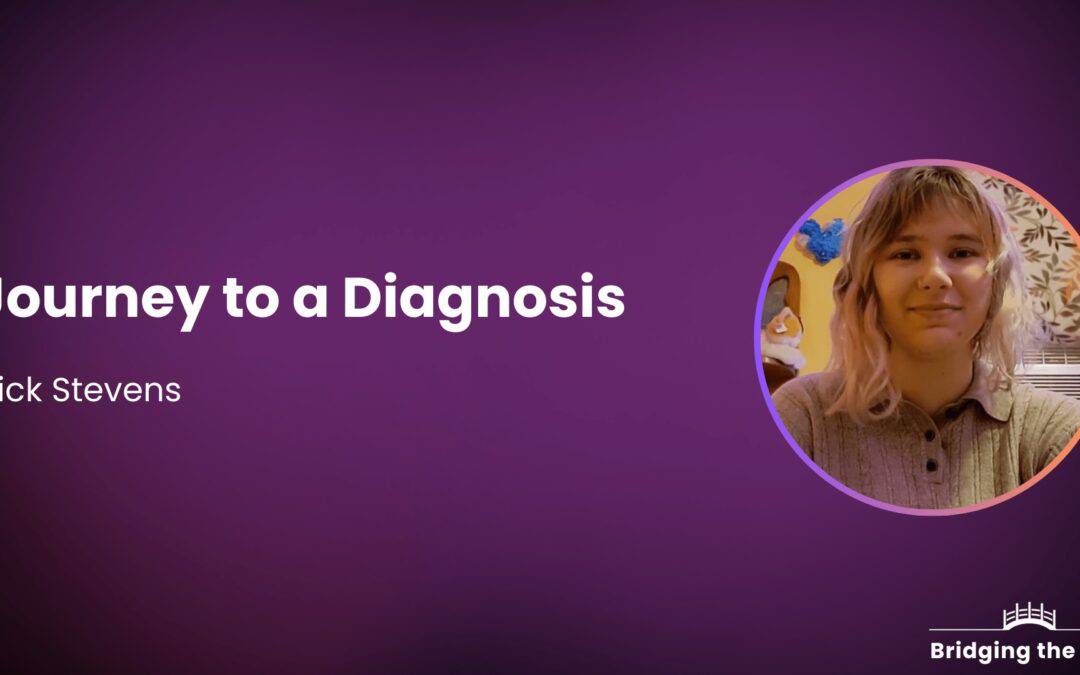 Nick Stevens: A Journey to a Diagnosis
