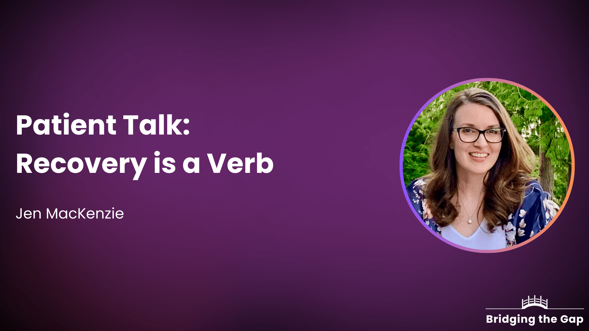Patient Talk: Recovery is a Verb