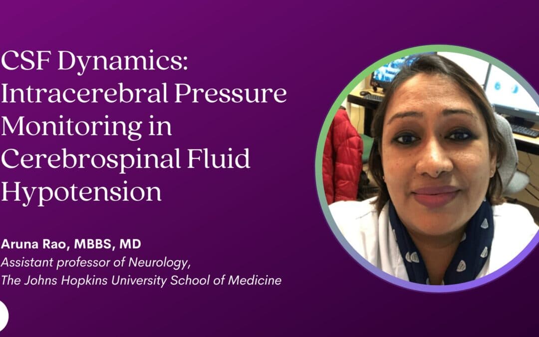 2023 Intracranial Hypotension Conference: Dr. Aruna Rao