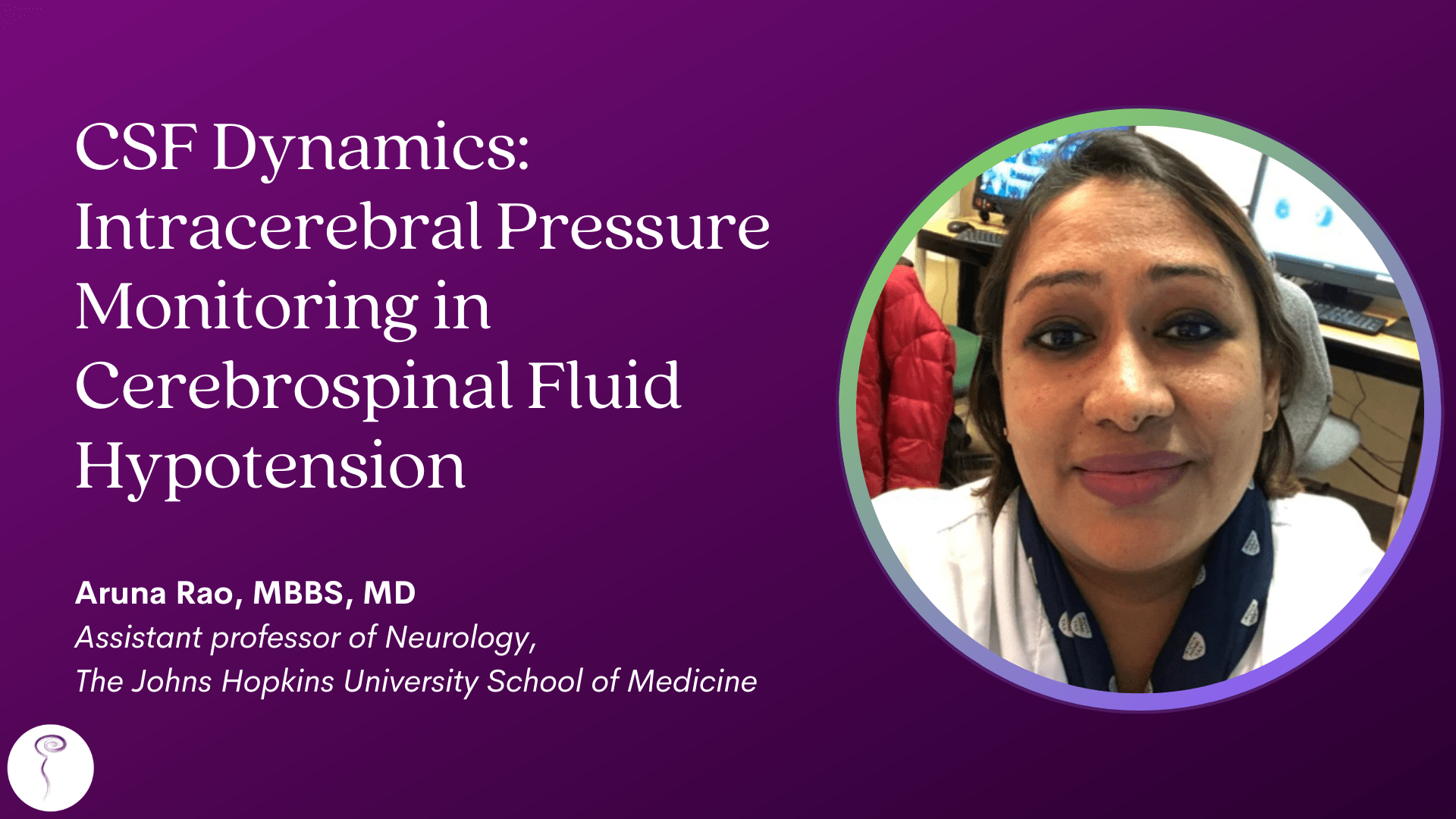 2023 Intracranial Hypotension Conference: Dr. Aruna Rao - Spinal CSF ...