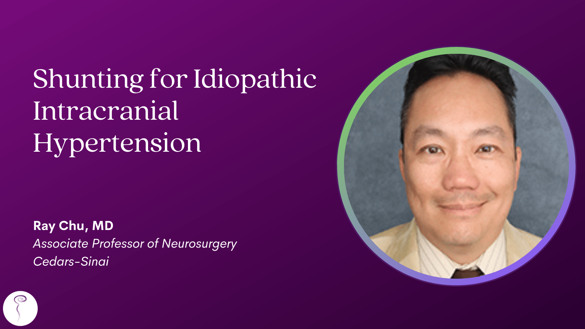 2023 Intracranial Hypotension Conference: Dr. Ray Chu 2