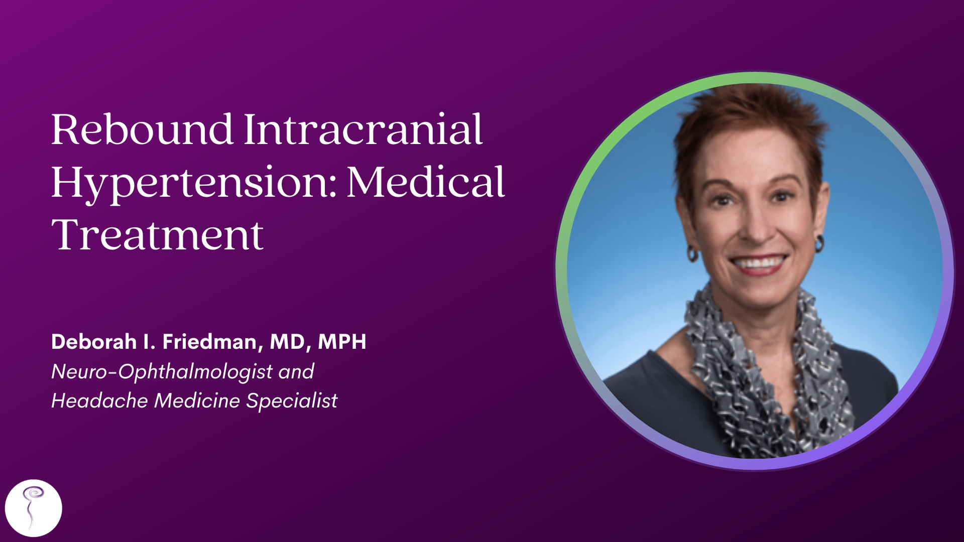 2023 Intracranial Hypotension Conference: Dr. Deborah Friedman on RIH