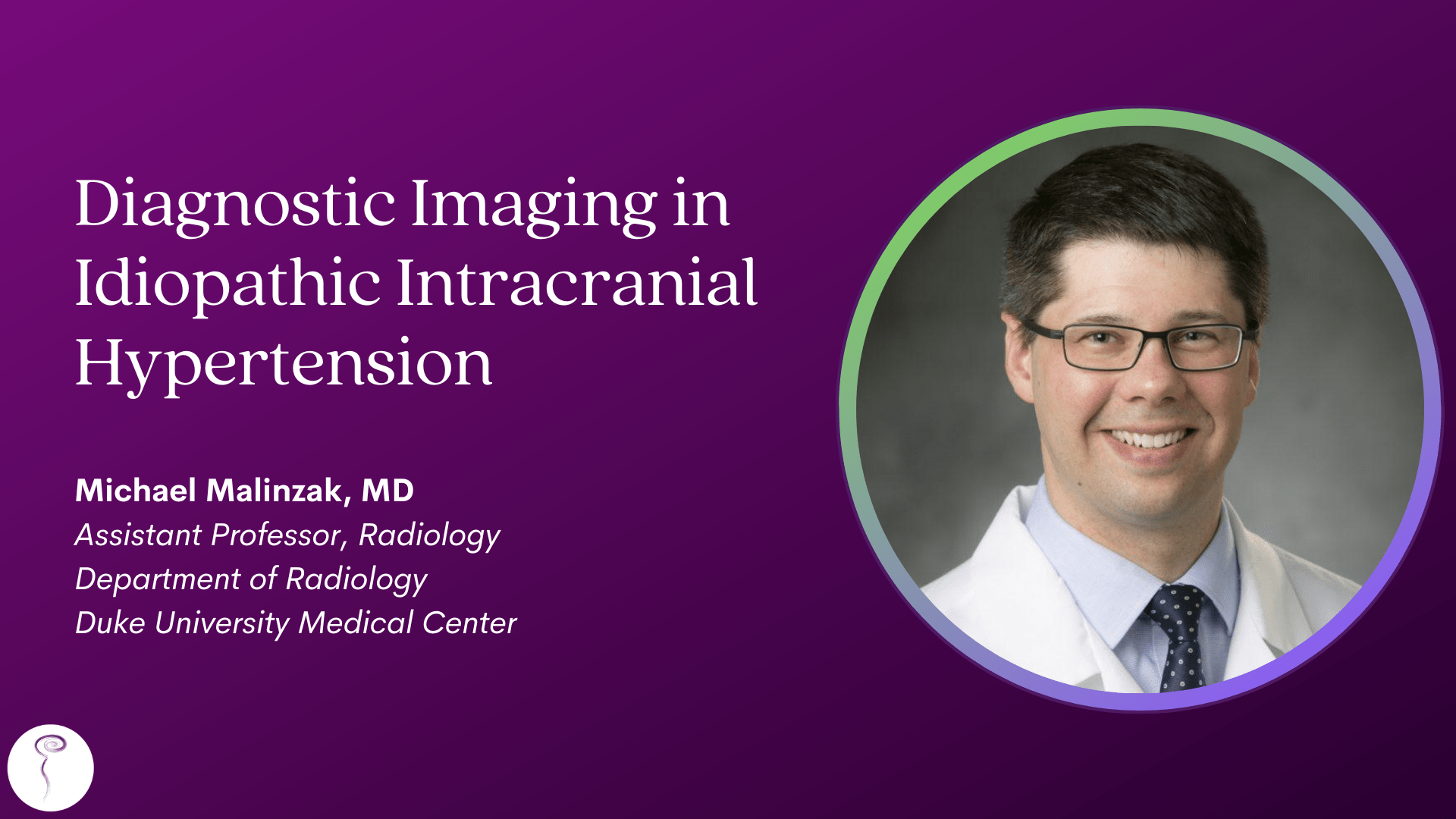 2023 Intracranial Hypotension Conference: Dr. Michael Malinzak 2
