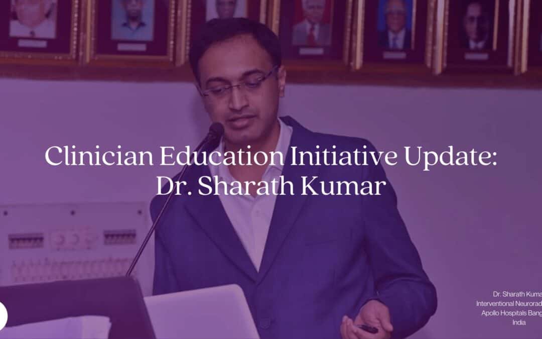 Clinician Education Initiative Update: Dr. Sharath Kumar