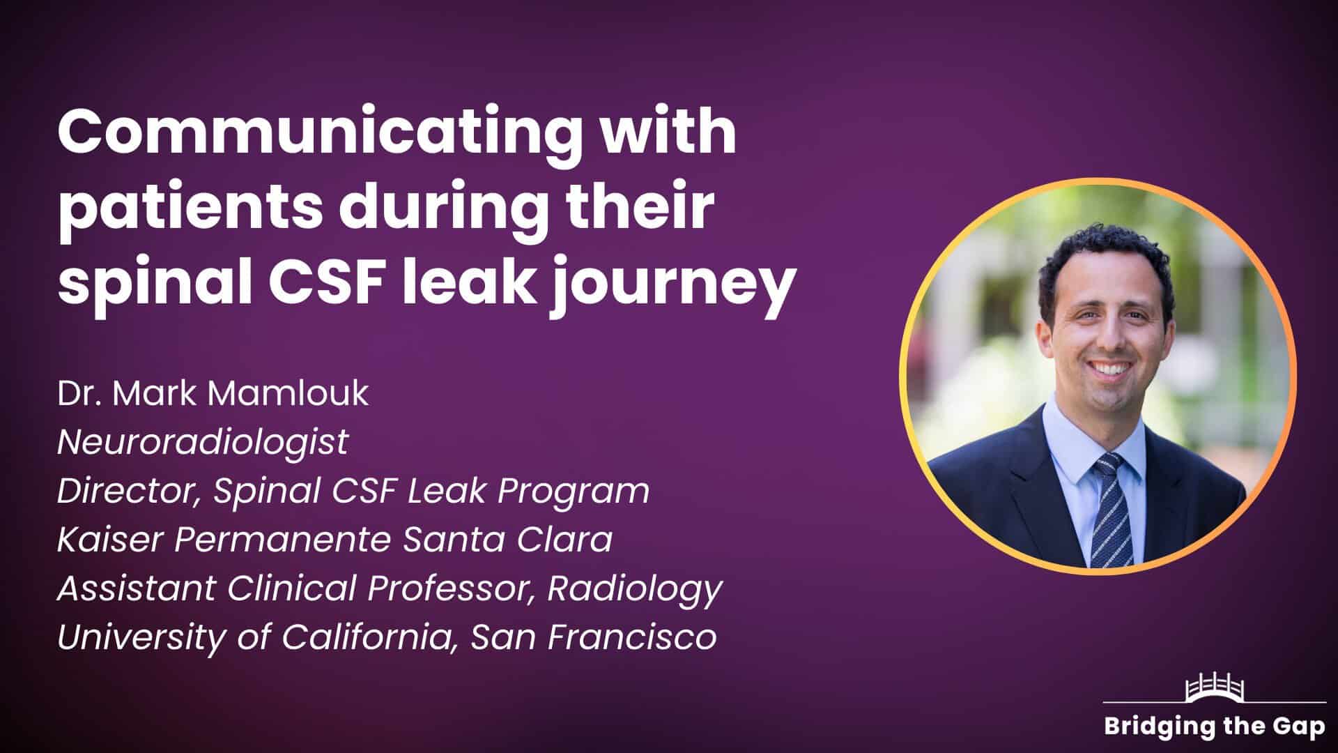 Physician talk: Communicating with patients during their spinal CSF leak journey — Dr. Mark Mamlouk