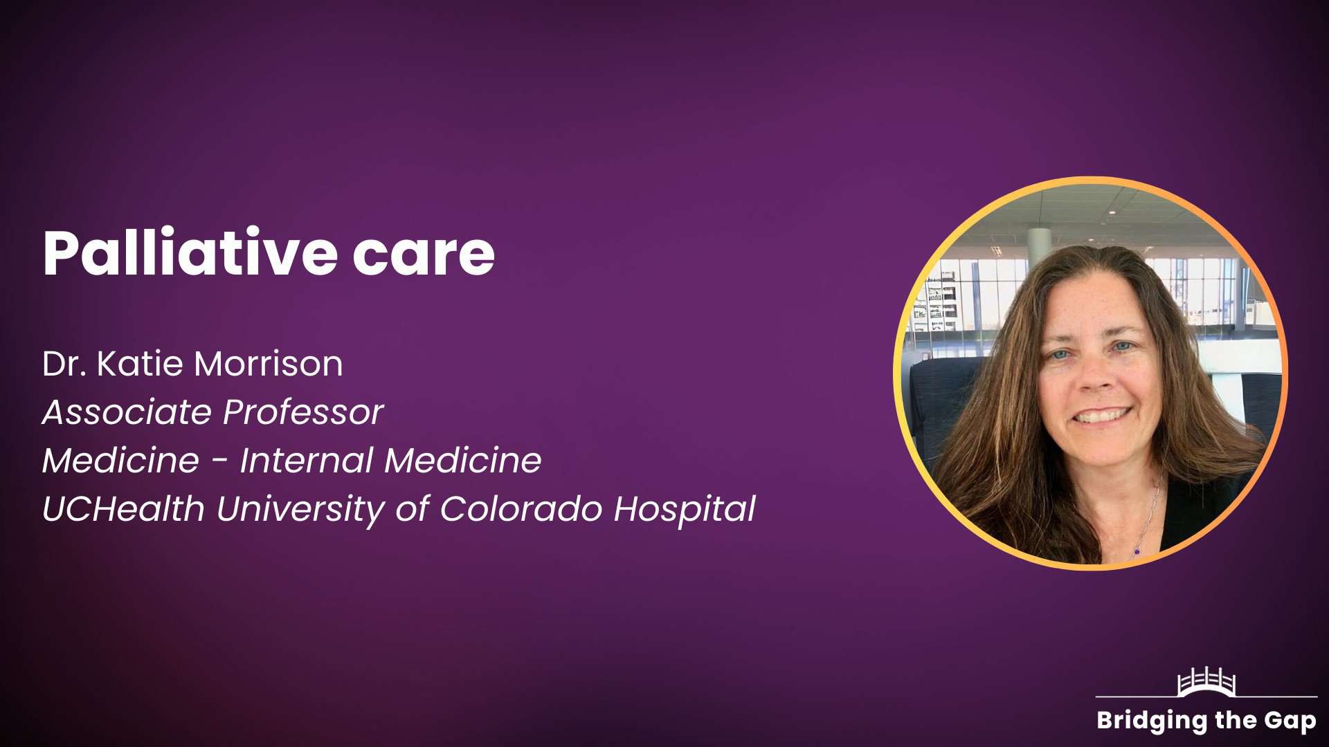 Physician talk: Palliative care — Dr. Katherine Morrison