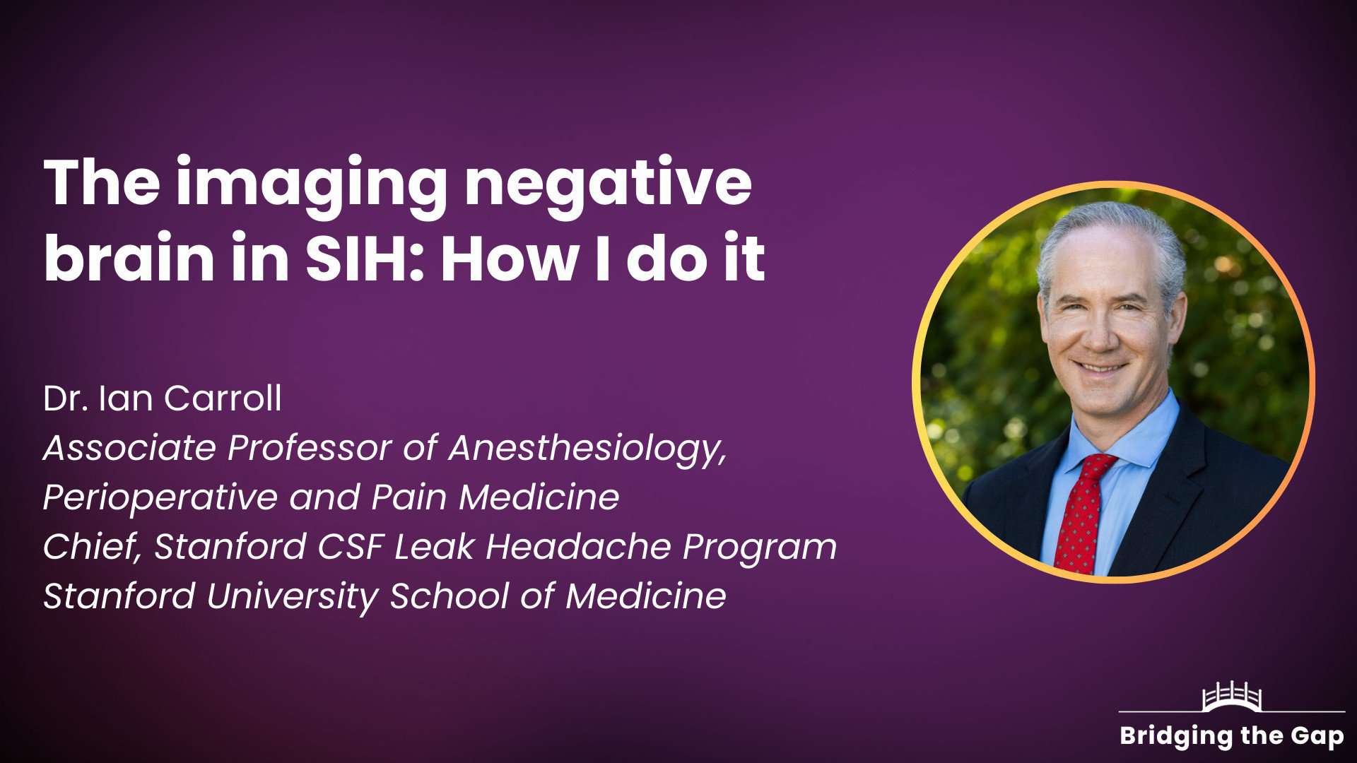 Physician talk: The imaging negative brain in SIH: How I do it — Dr. Ian Carroll