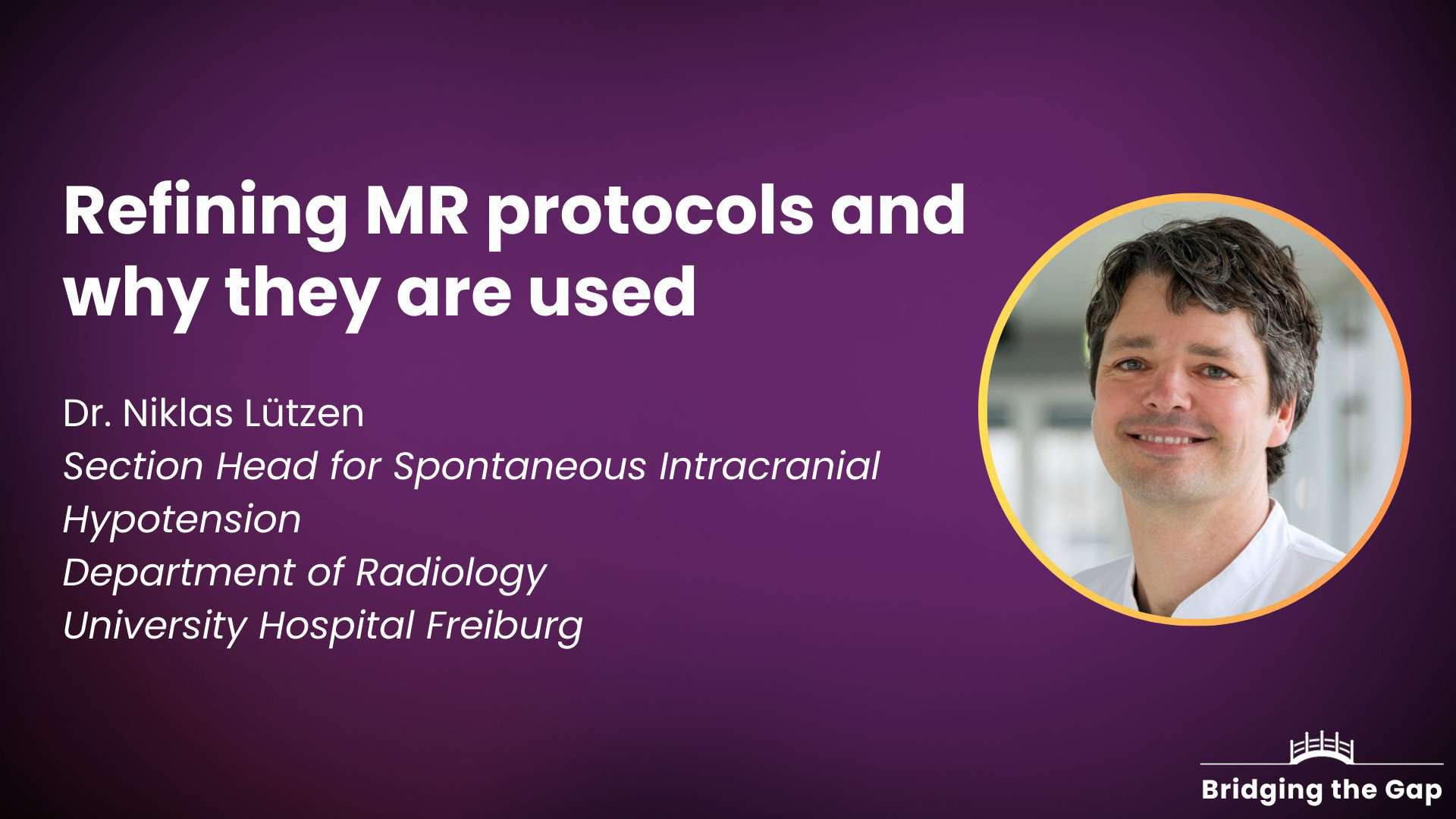 Physician talk: Refining MR protocols and why they are used — Dr. Niklas Lützen