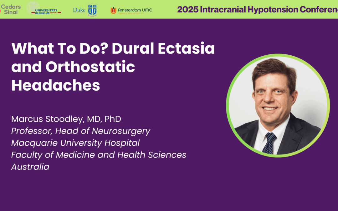 What To Do? Dural Ectasia and Orthostatic Headaches — Dr. Marcus Stoodley