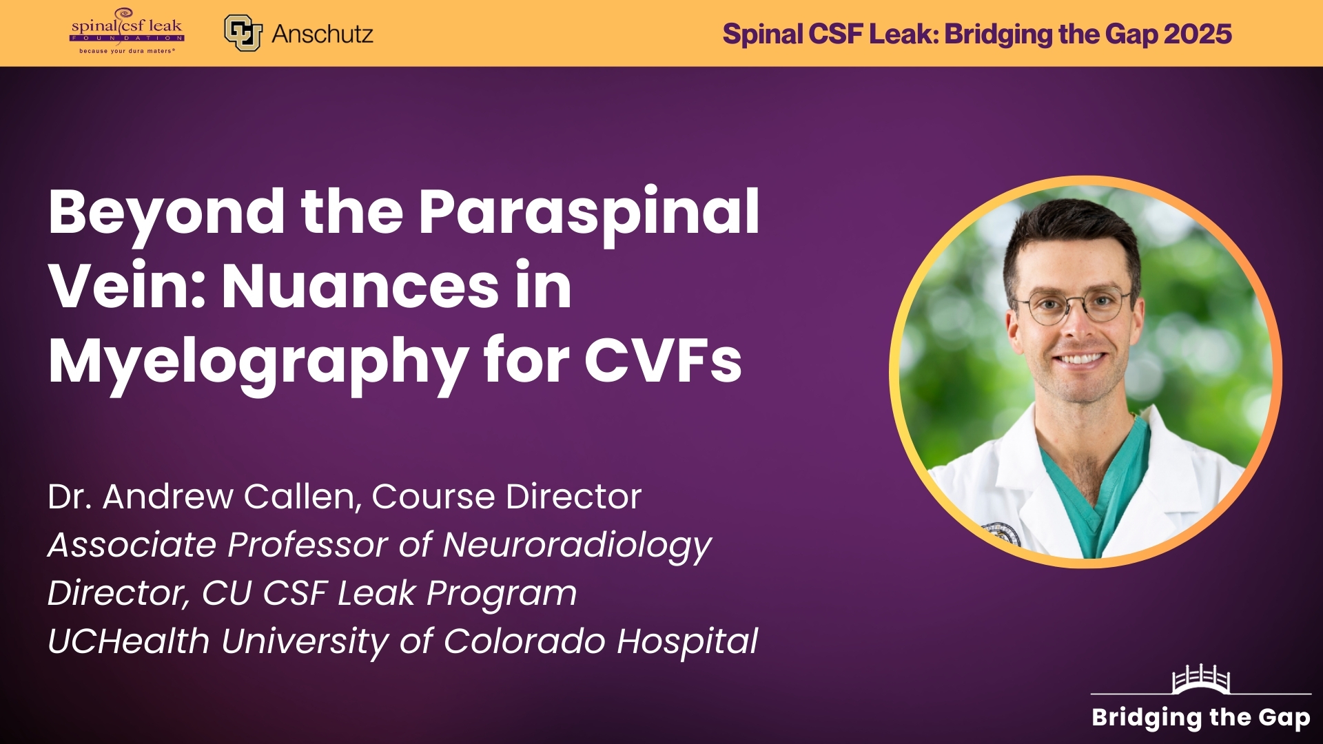 Beyond the Paraspinal Vein/ Nuances in Myelography for CSF-Venous Fistulas — Dr. Andrew Callen